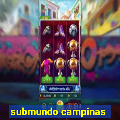 submundo campinas